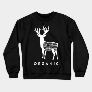 Hunting Deer is Organic Cuts of Meat for Hunters Crewneck Sweatshirt